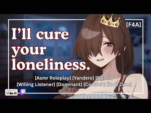 Older Yandere Dom Girlfriend Comforts Her Lonely Darling [F4A] [Soft Dom] [Sweet]