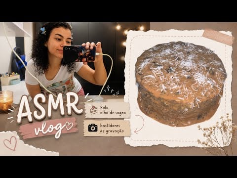 Asmr VLOG- Fazendo bolo olho de sogra, e bastidores de uma madrugada de gravação. 