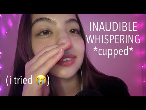 ASMR Cupped Inaudible Whispering (Attempted)