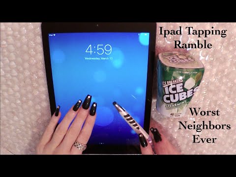 ASMR Intense Gum Chewing Ramble | Ipad Tapping | Worst Neighbors Ever | Whispered