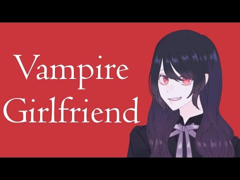 Your Vampire Girlfriend Turns You (ASMR Roleplay) [F4A]