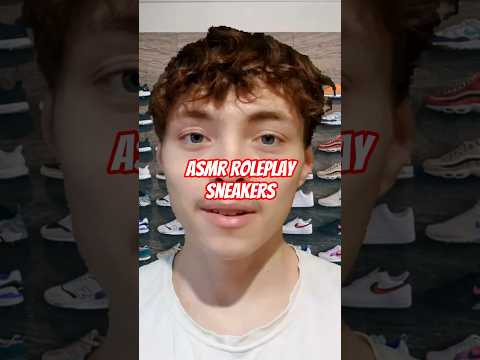 asmr Roleplay sneakers