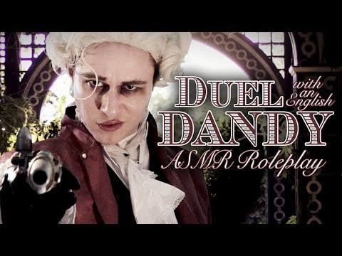 ASMR – Duel with an 18th Century English Dandy Roleplay (Georgian Ridiculousness)
