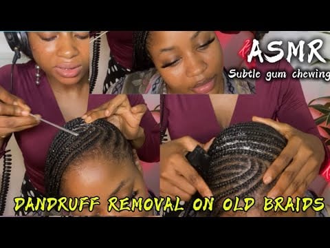 ASMR💫DANDRUFF REMOVAL ON OLD BRAID 