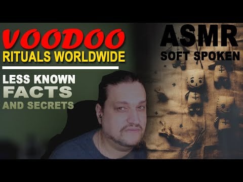 ASMR: All VOODOO rituals and practices worldwide | Less known facts and secrets | ASMR soft spoken