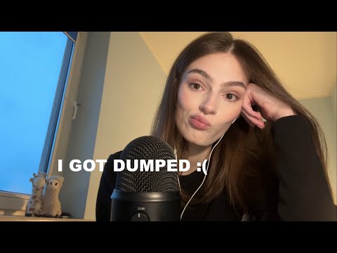 ASMR my ideal man dumped me (he wasn't in fact ideal)