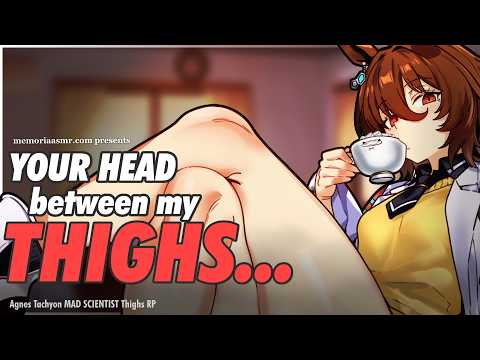 She needs your help for a THIGHS experiment ASMR [F4A][3DIO][Agnes Tachyon]