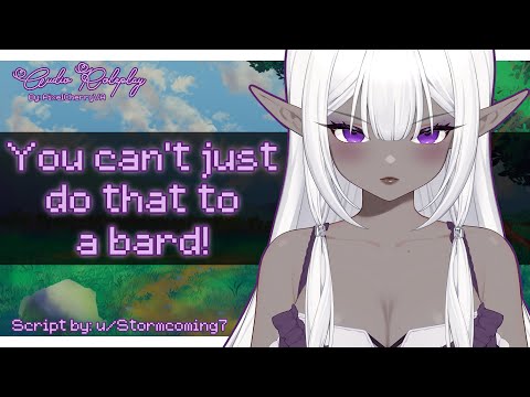 [F4A] Yelled At By A Half-Drow Bard [Elven Listener] [Historical Accuracy] [Enemies to Friends?]
