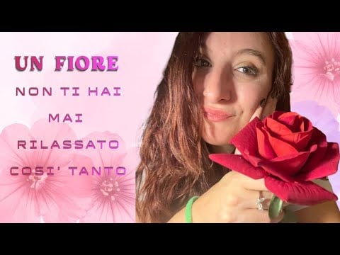 ASMR TI RILASSO CON UN FIORE 🌺 OnlyRED ASMR