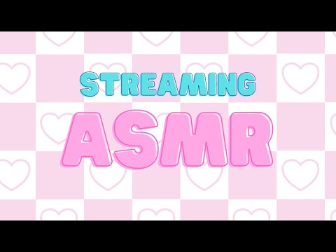 i streamed ASMR for the first time