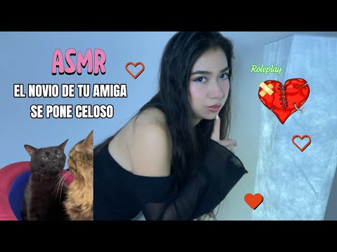 ASMR | EL NOVIO DE MI AMIGA SE PONE CELOSO