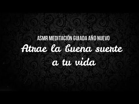 Meditación guiada:  Atrayendo la buena suerte a nuestras vidas. En español