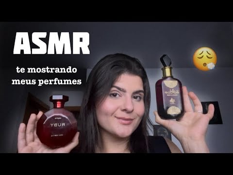 ASMR - MOSTRANDO MEUS PERFUMES