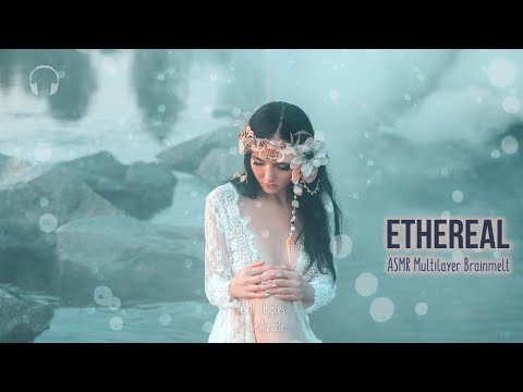 Ethereal [ASMR] ★ Brain melt for sleep and relaxation ★ [Multilayer]