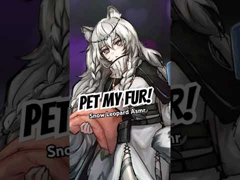 Making a Snow Leopard Girl Purr [FULL Vid on my Channel] #asmr #roleplay #cuddles [Art: Pramanix]