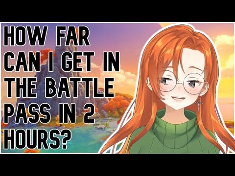 How Far Can I Get in The Battle Pass in 2 hours? (Not very far)