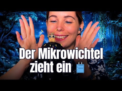 Der Mikrowichtel zieht ein 🌙✨ | ASMR Flüstern, Auspacken & Geschichte