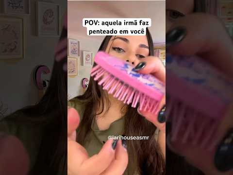 POV: aquela irmã faz penteado em você #shorts #humor #asmr