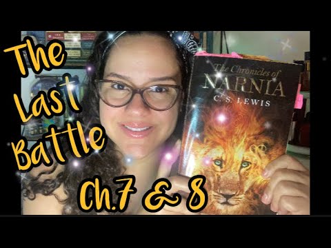 ASMR Reading Of “The Last Battle” Ch.7 & 8 With OMY