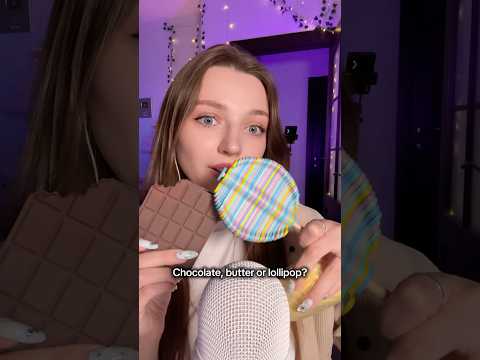 Chocolate, butter or lollipop? #asmr #asmrsounds #asmrrelax #asmrsleep #relax #tingles #whispers
