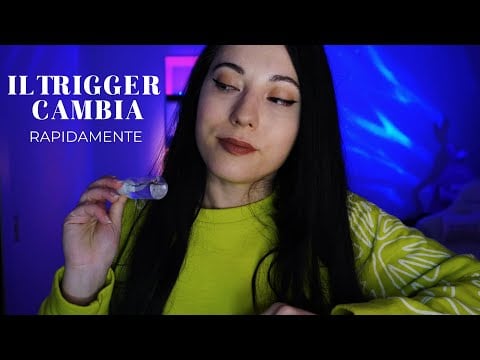IL TRIGGER CAMBIA OGNI 30 SECONDI 🧐 ASMR CONTRO LA NOIA 