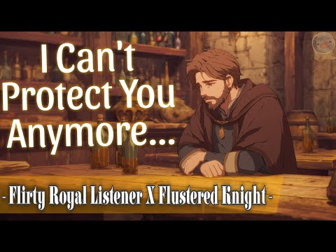 Your Knight Protector Leaves Your Service... [Audio Roleplay] [M4A] [ASMR RP]