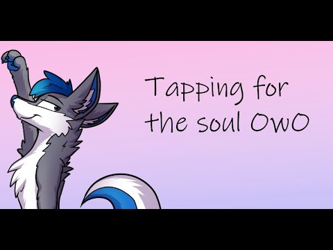 [Furry ASMR] Tapping for the soul OwO (talking)