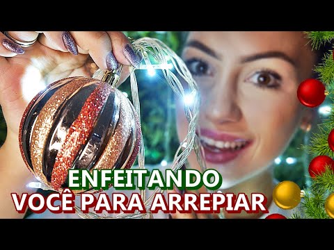 ASMR: VOCÊ É MINHA ÁRVORE DE NATAL - ENFEITANDO VOCÊ PARA ARREPIAR! 🎄