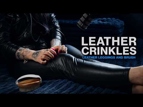 Leather Leggings ASMR So Good You’ll Replay It | Deep Crinkles & Soft Brush
