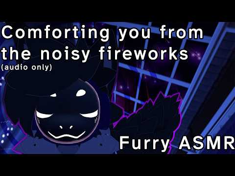 [Furry ASMR] Proot comforts you to sleep and distracts you from the fireworks sounds (Audio Only)