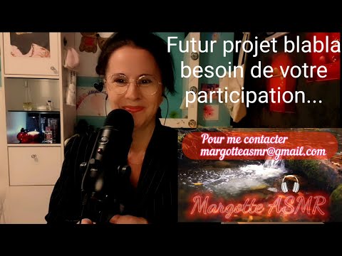 Asmr francais "Besoin de votre participation pour un nouveau projet "