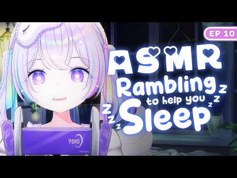 Soft Ramblings to Help You Sleep【ASMR】【Soft Talking, Tapping】【Whispers to Dreamland EP10】
