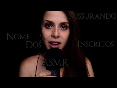 ASMR Falando NOME DOS INSCRITOS! 😍😍😍😍😍🙆🍀