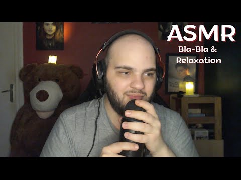 ASMR FR : Bla Bla et Relaxation INTENSE