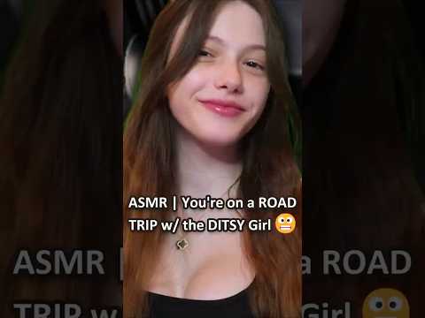 ASMR | You're on a ROAD TRIP w/ the DITSY Girl 😬 ─♡─ #asmr #asmrroleplay #comedyasmr
