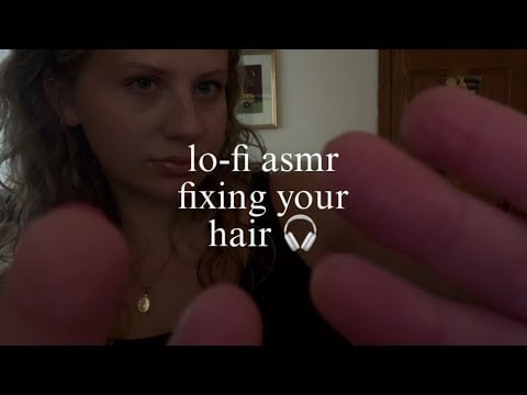 Lo-fi ASMR fixing your hair!! (Camera tapping & scratching, clipping trigger, minimal talking)