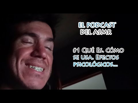 El PODCAST del ASMR #1 - ¿Cómo y cuándo se usa el ASMR? ¿Qué es? ¿Qué efectos psicológicos tiene?...