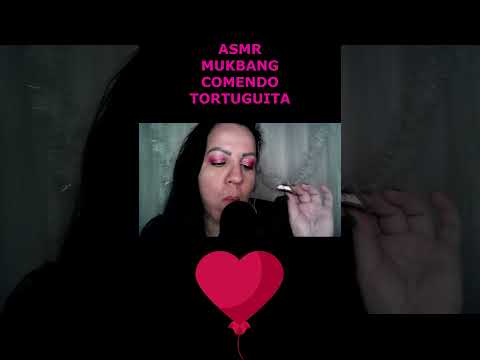 ASMR-SHORTS MUKBANG COMENDO TORTUGUITA #asmr #rumo1k #shortsvideo #shorts