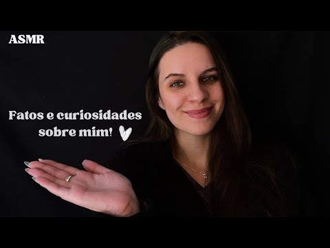 ASMR - CURIOSIDADES SOBRE MIM | Um bate papo bem relaxante ♡