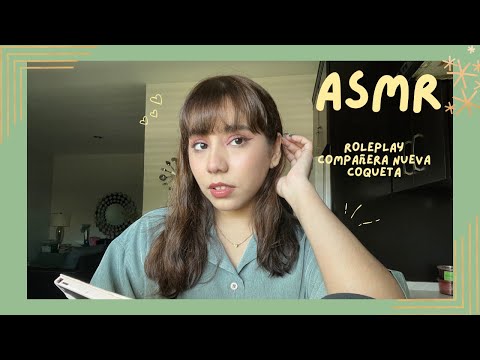 ASMR - COMPAÑERA NUEVA COQUETA/ ROLEPLAY