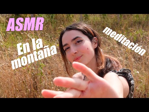 ASMR En la Montaña con VOZ SUAVE  y Meditación guiada