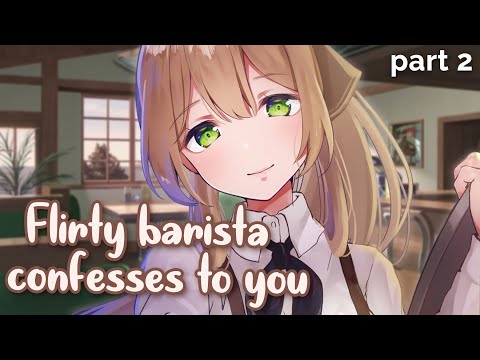 ASMR Roleplay - Barista confesses to you, part 2 (Confession ASMR, Flirty)