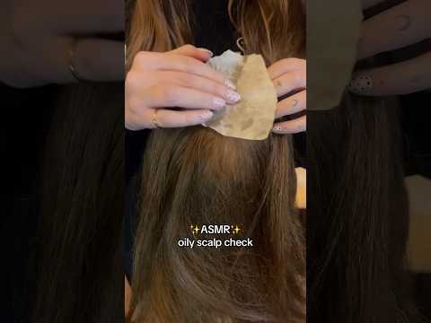 ASMR | oily scalp check 😴 #asmrscalp #hairasmr #asmr #tingles #relaxingasmr #visualtingle