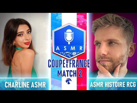 Coupe de France ASMR 5 🇫🇷🏆 : Match 2 - Charline ASMR vs ASMR Histoire RCG