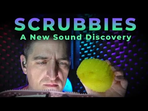 Scrubbies - New Sound Discovery #ASMR #SleepAid #Triggers