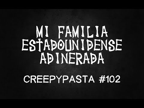 Sleepypasta ♢ ASMR (Susurrando y Hablando Suave) ► Mi Familia Estadounidense Adinerada ►