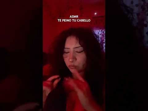 ASMR peino tu cabello yo 😼 #asmrvideo #triggersforsleep #tingles #dormir