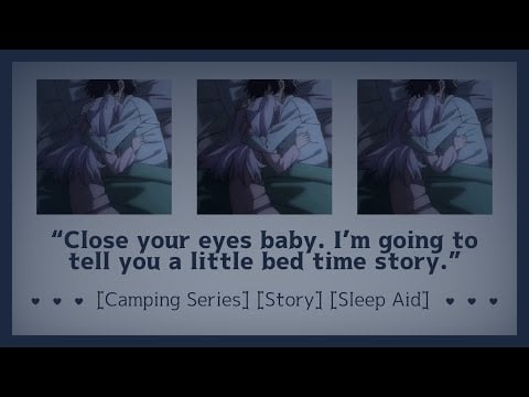 Bedtime stories and snuggles [ASMR Girlfriend RP F4A] [Camping Series 3] [Story] [Sleep Aid]