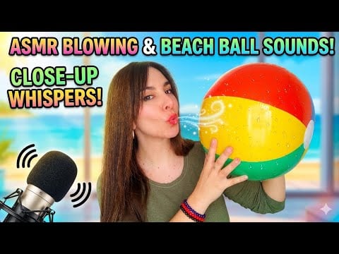 ASMR blowing & beach ball sounds - rubbing - tapping - scratching #asmrbloopers 