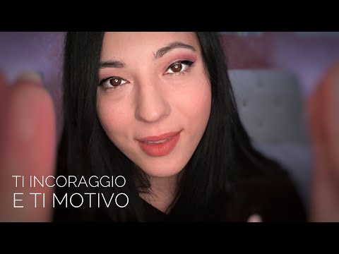 TI INCORAGGIO E TI MOTIVO ASMR